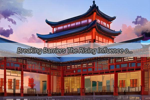 Breaking Barriers The Rising Influence of Chinese Women in Japans Modern Society